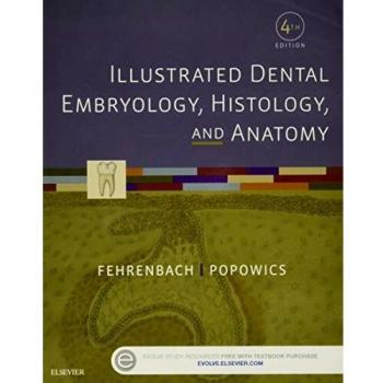Illustrated Dental Embryology, Histology, and Anatomy, 4e