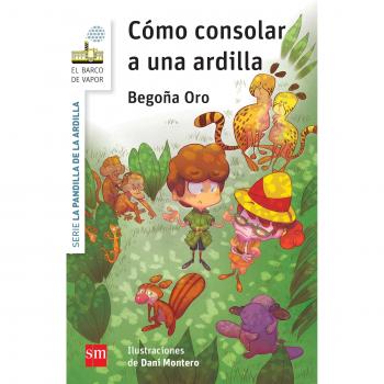 Cómo consolar a una ardilla - ORO PRADERA, BEGOÑA