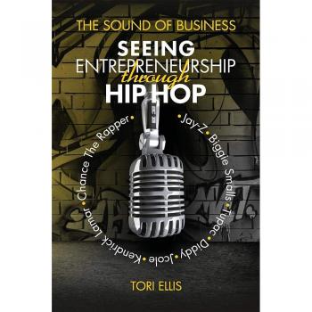 Entrepreneurship Through Hip Hop: The Sound of Business - Paperback Edition