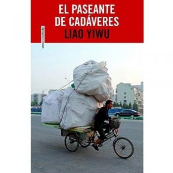 El paseante de cadáveres: Retratos de la China profunda