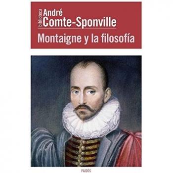 Montaigne y la filosofía - Andre Comte-sponville