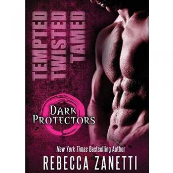 Tempted, Twisted, Tamed: The Dark Protectors Novellas