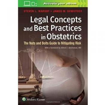 Legal Concepts and Best Practices in Obstetrics: The Nuts and Bolts Guide to Mitigating Risk