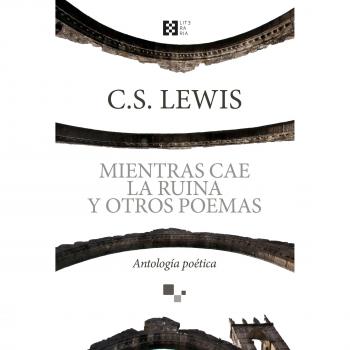 Mientras cae La ruina y otros Poemas: Antología poética: 11