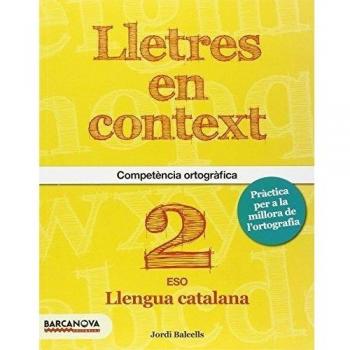 Lletres en context. Quadern d ' ortografia 2n ESO