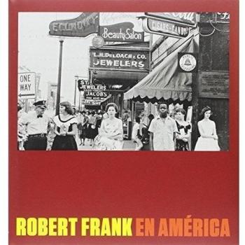 ROBERT FRANK EN AMERICA