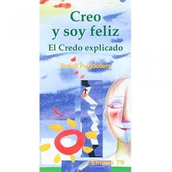 Creo y Soy Feliz. El Credo explicado: 79