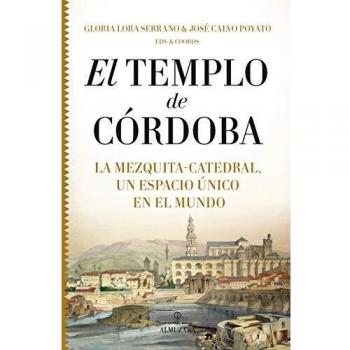 Templo De Córdoba. La Mezquita - Catedral, Un Espacio único en El Mundo