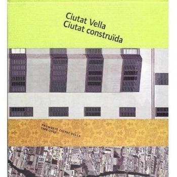 Ciutat Vella - ciutat construída: promoció Ciutat Vella 1988-2002