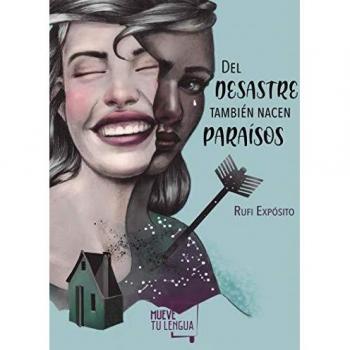 Del desastre también nacen paraísos