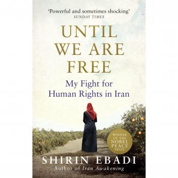 Hasta que seamos libres: Mi lucha por los derechos humanos en Irán - Shirin Ebadi