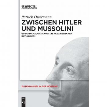 Zwischen Hitler und Mussolini: Guido Manacorda und die faschistischen Katholiken: 21
