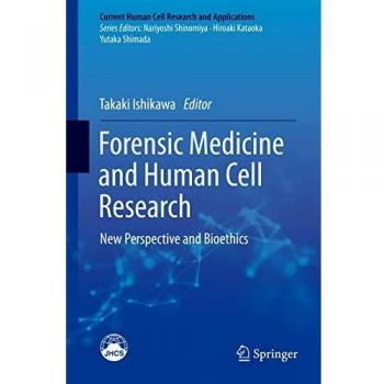 Forensic Medicine and Human Cell Research: New Perspective and Bioethics