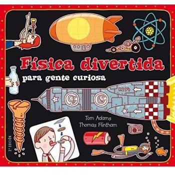 Física divertida para gente curiosa