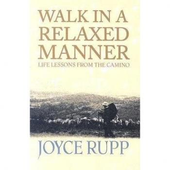 Walk in a Relaxed Manner: Life Lessons from the Camino