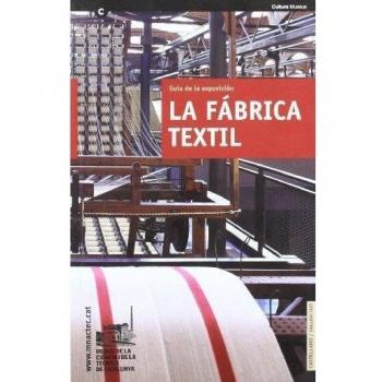Guía de la exposición permanente La Fábrica Textil: 7