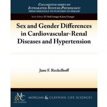 Diferencias de Sexo y Género en Enfermedades Cardiovasculares-Renales e Hipertensión (Serie de Coloquios sobre Fisiología de Sistemas Integrados: Desde la Molécula hasta la Función) - Edición