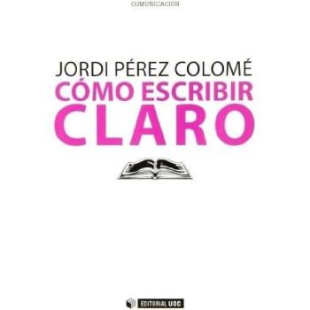 Cómo escribir claro: 181 - Jordi Pérez Colomé