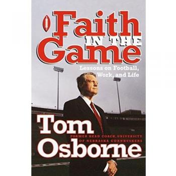 Faith in the Game: Insights on Football, Career, and Life by Tom Osborne - Motivational Sports Literature