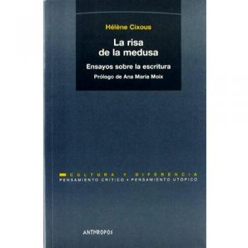 La Risa De La Medusa. Ensayos Sobre La Escritura