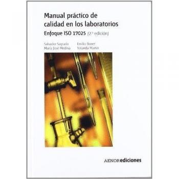 Manual práctico de calidad en los laboratorios: Enfoque ISO 17025