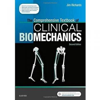 Comprehensive Clinical Biomechanics Textbook with E-Learning Access by Jim Richards