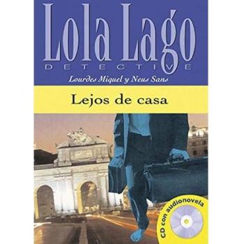 Lejos de casa. Serie Lola Lago. Libro + CD.: Lejos de casa, Lola Lago