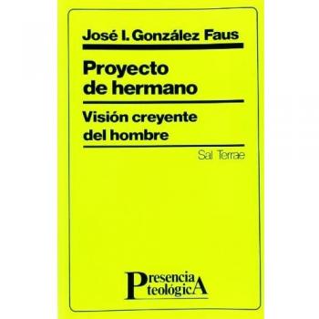 Proyecto de hermano: Visión creyente del hombre: 40