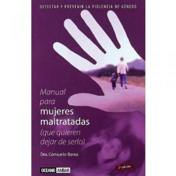 Manual para mujeres maltratadas que quieren dejar de serlo