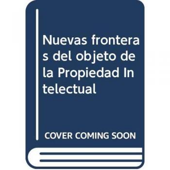 Nuevas fronteras del objeto de la propiedad intelectual: Puentes, perfumes, senderos y embalajes