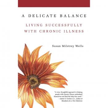 A Delicate Balance: Living Successfully With Chronic Illness