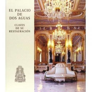 El Palacio de Dos Aguas. Claves de su restauración