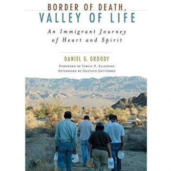 Border of Death, Valley of Life: An Immigrant Journey of Heart and Spirit - Book on Latino Spirituality and Theology
