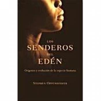 Los senderos del Edén: Orígenes y evolución de la especie humana