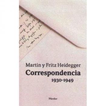 Correspondencia 1930-1949 - HEIDEGGER, MARTIN/HEIDEGGER, FRITZ