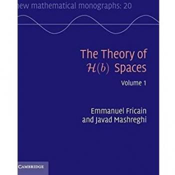 Teoría de Espacios H(b): Volumen 1 (Nuevas Monografías Matemáticas, Tomo 20)