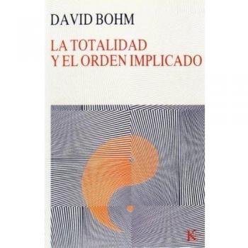 La totalidad y el orden implicado