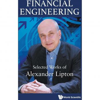 Financial Engineering: Selected Works of Alexander Lipton: 1