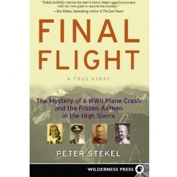 Final Flight: The Mystery of a WW II Plane Crash and the Frozen Airmen in the High Sierra