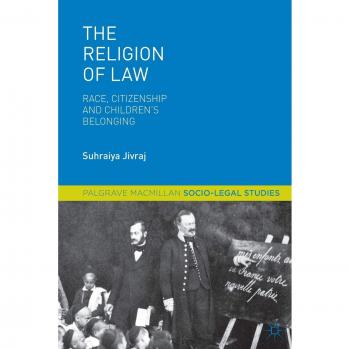The Religion of Law: Race, Citizenship and Children's Belonging