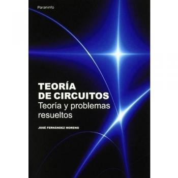 Teoría de circuitos. Teoría y problemas resueltos