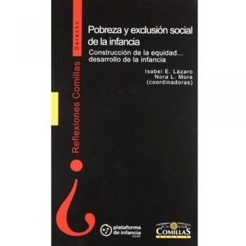 Pobreza y exclusión social de la infancia: Construcción de la equidad... desarrollo de la infancia