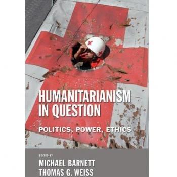 Humanitarianism in Question: Politics, Power, Ethics