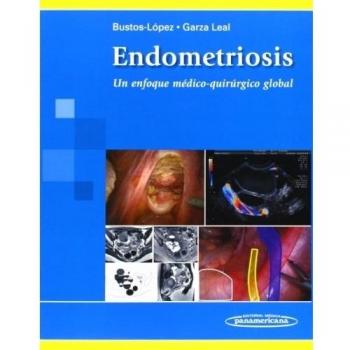 BUSTOS:Endometriosis: Un enfoque médico-quirúrgico global