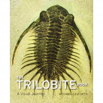 The Trilobite Book: A Visual Journey by Riccardo Levi-Setti, University of Chicago Press