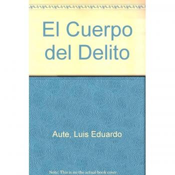 Cuerpo del delito. Cancionero 1966-2003 - Luis Eduardo Aute