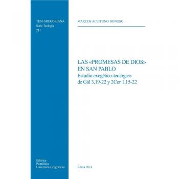 Las «Promesas de Dios» en San Pablo. Estudio esegetico-teologico de Gal 3,19-22 y 2Cor 1,15-22