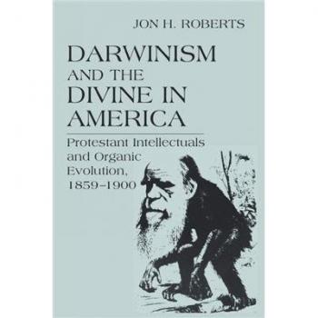 Darwinismo y lo Divino en América: Intelectuales Protestantes y Evolución Orgánica, 1859-1900 (Libros del Instituto Nd Erasmus) - Edición de Bolsillo