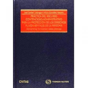 Práctica del recurso Contencioso-administrativo para la protección de los Derechos fundamentales de la persona - Comentarios, Formularios y casos prácticos