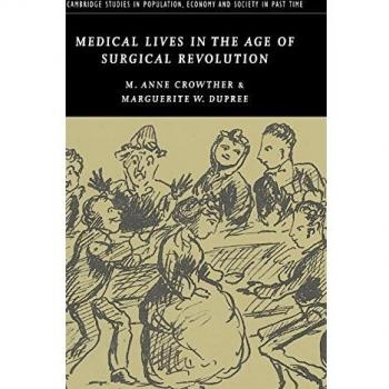 Vidas Médicas en la Era de la Revolución Quirúrgica - Tapa Dura (Estudios de Cambridge en Población, Economía y Sociedad en el Tiempo Pasado, Volumen 43)